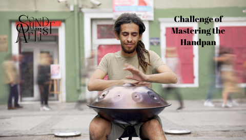 Challenge of Mastering the Handpan