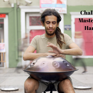 Challenge of Mastering the Handpan