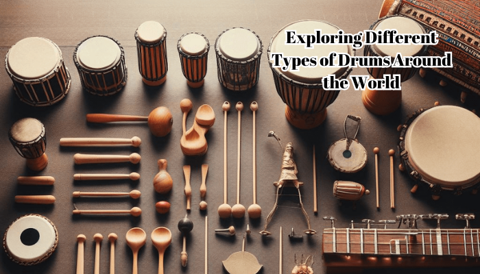 Exploring Different Types of Drums Around the World