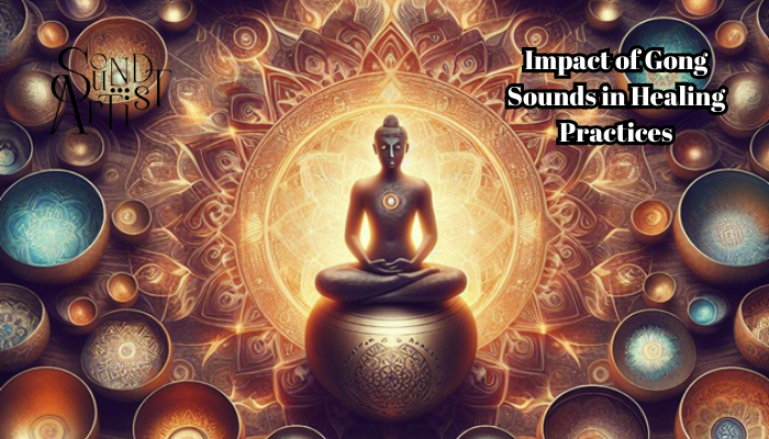 Impact of Gong Sounds in Healing Practices