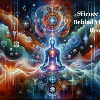 Science and Soul Behind Vibrational Healing